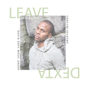 Leave Her Alone-Dexta Daps