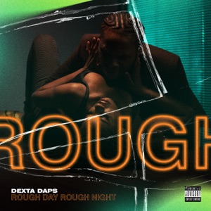 Rough Day Rough Night-Dexta Daps