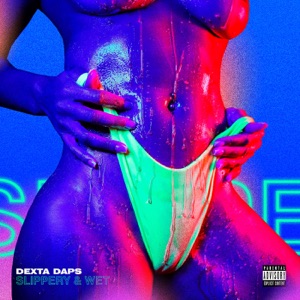 Slippery & Wet-Dexta Daps