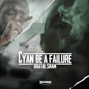 Cyan Be a Failure-Digital Sham 