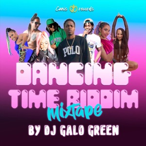 Dancing Time Riddim-DJ Galo Green