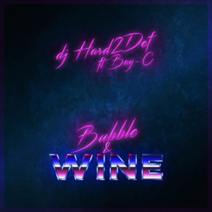 Bubble & Wine - DJ Hard2def 