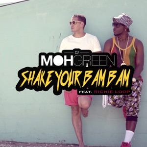 Shake Your Bam Bam-DJ Moh Green