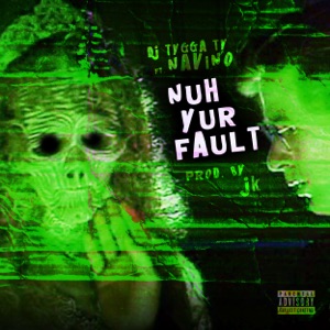 Nuh Yur Fault-DJ Tygga Ty