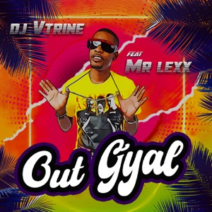 Out gyal-DJ V. Trine