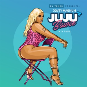 DJ Yanks Presents Dovey Magnum Juju Bawse Mixtape