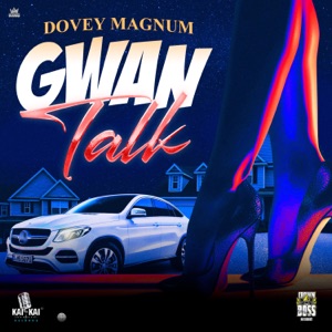 Gwan Talk - Dovey Magnum