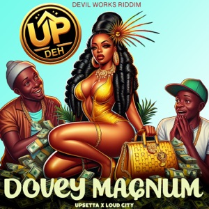 Up Deh-Dovey Magnum