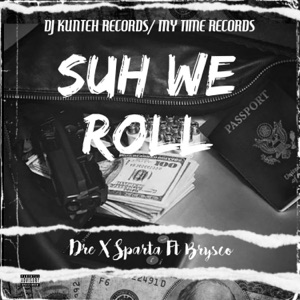 Suh We Roll-Dre X Sparta