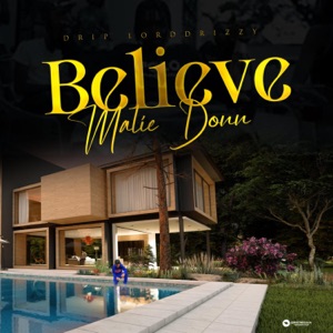 Believe-DripLordDrizzy