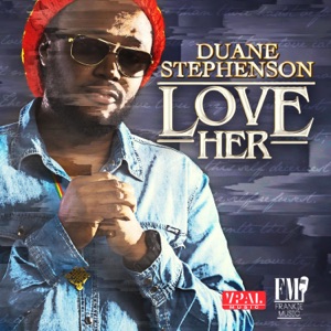 Love Her-Duane Stephenson