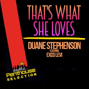 Thats What She Loves - Duane Stephenson