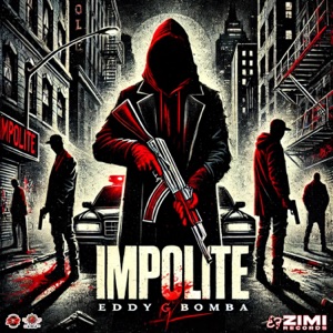 Impolite - Eddy G Bomba