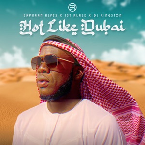 Hot Like Dubai-Erphaan Alves