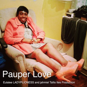 Pauper Love-Eulalee Ladyplioness