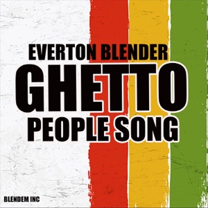 Ghetto People Song-Everton Blender