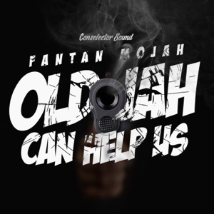 Old Jah Can Help Us-Fantan Mojah 