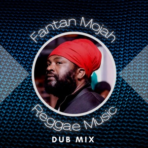 Reggae Music Dub Mix-Fantan Mojah 