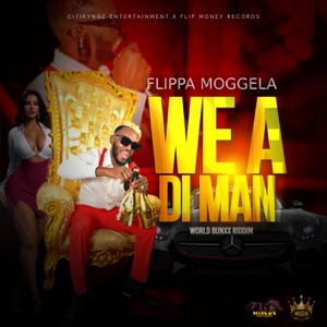 We a Di Man - Flippa Moggela