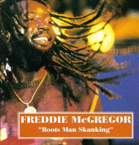 Freddie McGregor - Roots Man Skanking