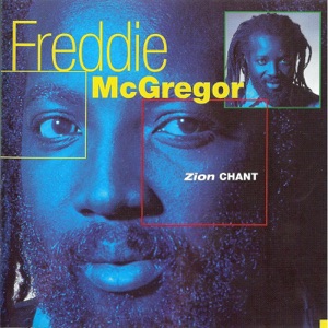 Freddie McGregor - Zion Chant