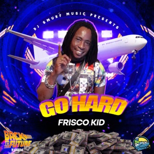 Go Hard-Frisco Kid