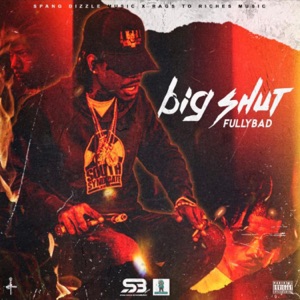 Big Shut-Fully Bad