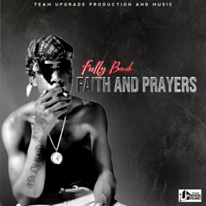 Faith and Prayers-Fully Bad