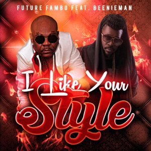 I Like Your Style-Future Fambo