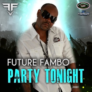 Party Tonight-Future Fambo