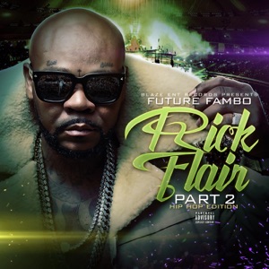 Rick Flair, Pt. 2-Future Fambo