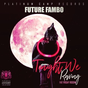 Tonight We Raving-Future Fambo