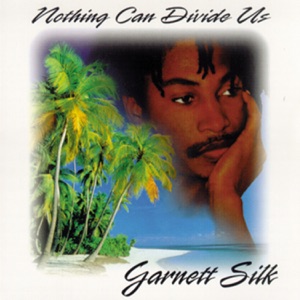 Nothing Can Divide Us-Garnett Silk