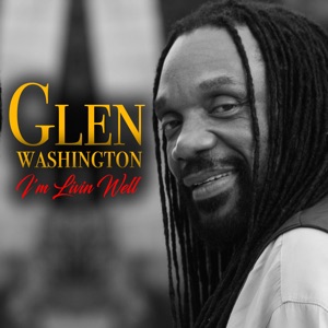 Glen Washington - Im Livin Well