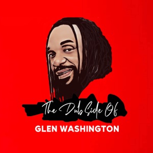 Glen Washington - The Dub Side Of Glen Washington