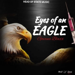 Eyes of an Eagle - Govana Blaxx