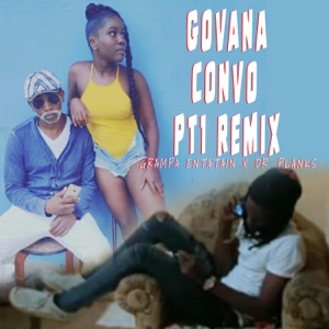 Govana Convo PT1 Remix-Grampa Entatain