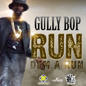 Run Dem a Run-Gully Bop