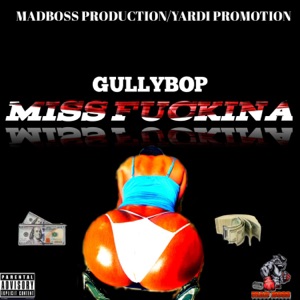 Miss Fuckina - Gullybop