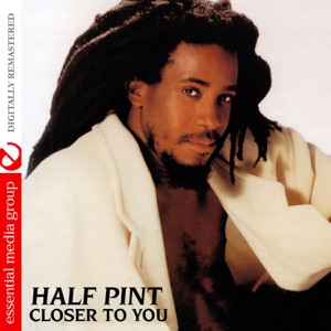 Closer to You-Half Pint