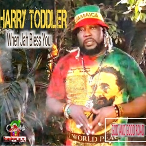 When Jah Bless You-Harrytoddler