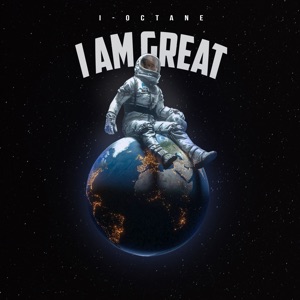 I Am Great - I-Octane