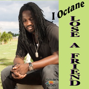 Lose a Friend-I-Octane