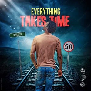 Everything Takes Time-Intrestt