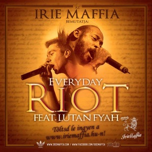 Everyday Riot-Irie Maffia