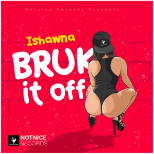 Bruk It Off-Ishawna