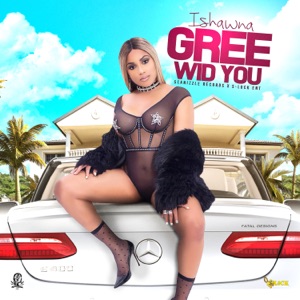 Gree Wid You-Ishawna