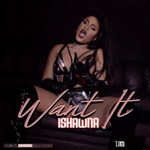 Want It-Ishawna