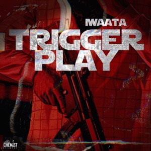 Trigger Play-Iwaata