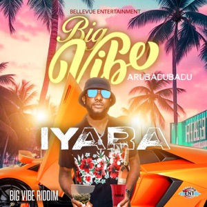 BiG ViBE, Arubadubadu-Iyara